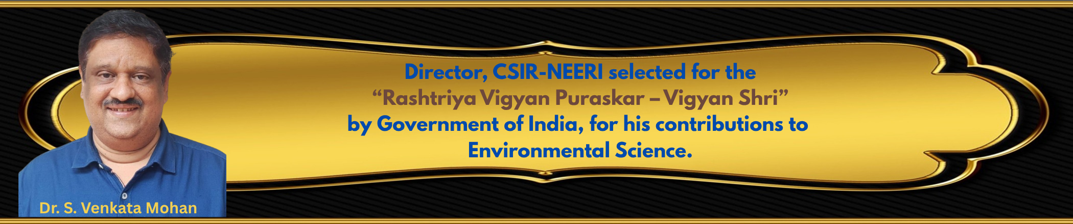 Director, CSIR-NEERI selected for the Rashtriya Vigyan Puraskar - Vigyan Shri by Government of India, for his contributions to Environmental Science Director, CSIR-NEERI selected for the Rashtriya Vigyan Puraskar - Vigyan Shri by Government of India, for his contributions to Environmental Science Image
